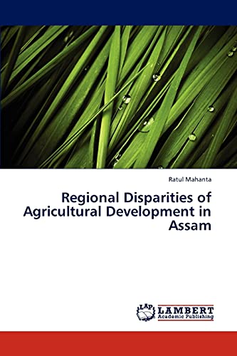 Regional Disparities of Agricultural Development in Assam