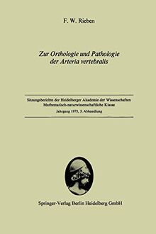 Zur Orthologie und Pathologie der Arteria vertebralis: Vorgelegt in der Sitzung vom 2. Juni 1973 von W. Doerr (Sitzungsberichte der Heidelberger Akademie der Wissenschaften (1973 / 3))