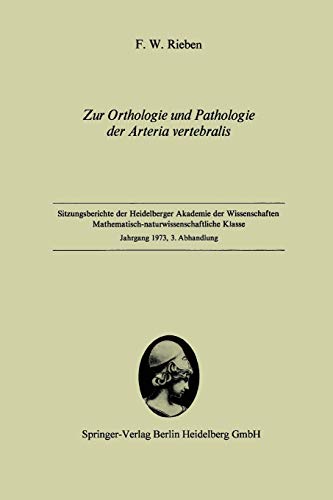 Zur Orthologie und Pathologie der Arteria vertebralis: Vorgelegt in der Sitzung vom 2. Juni 1973 von W. Doerr (Sitzungsberichte der Heidelberger Akademie der Wissenschaften (1973 / 3))