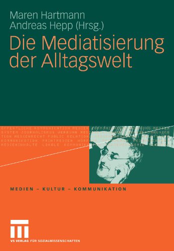 Die Mediatisierung Der Alltagswelt (Medien - Kultur - Kommunikation) (German Edition)