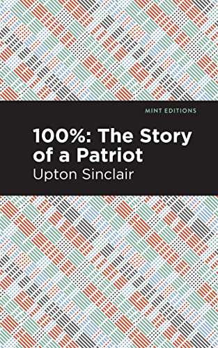 100%: The Story of a Patriot (Mint Editions―Literary Fiction)