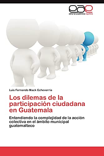 Los dilemas de la participación ciudadana en Guatemala: Entendiendo la complejidad de la acción colectiva en el ámbito municipal guatemalteco