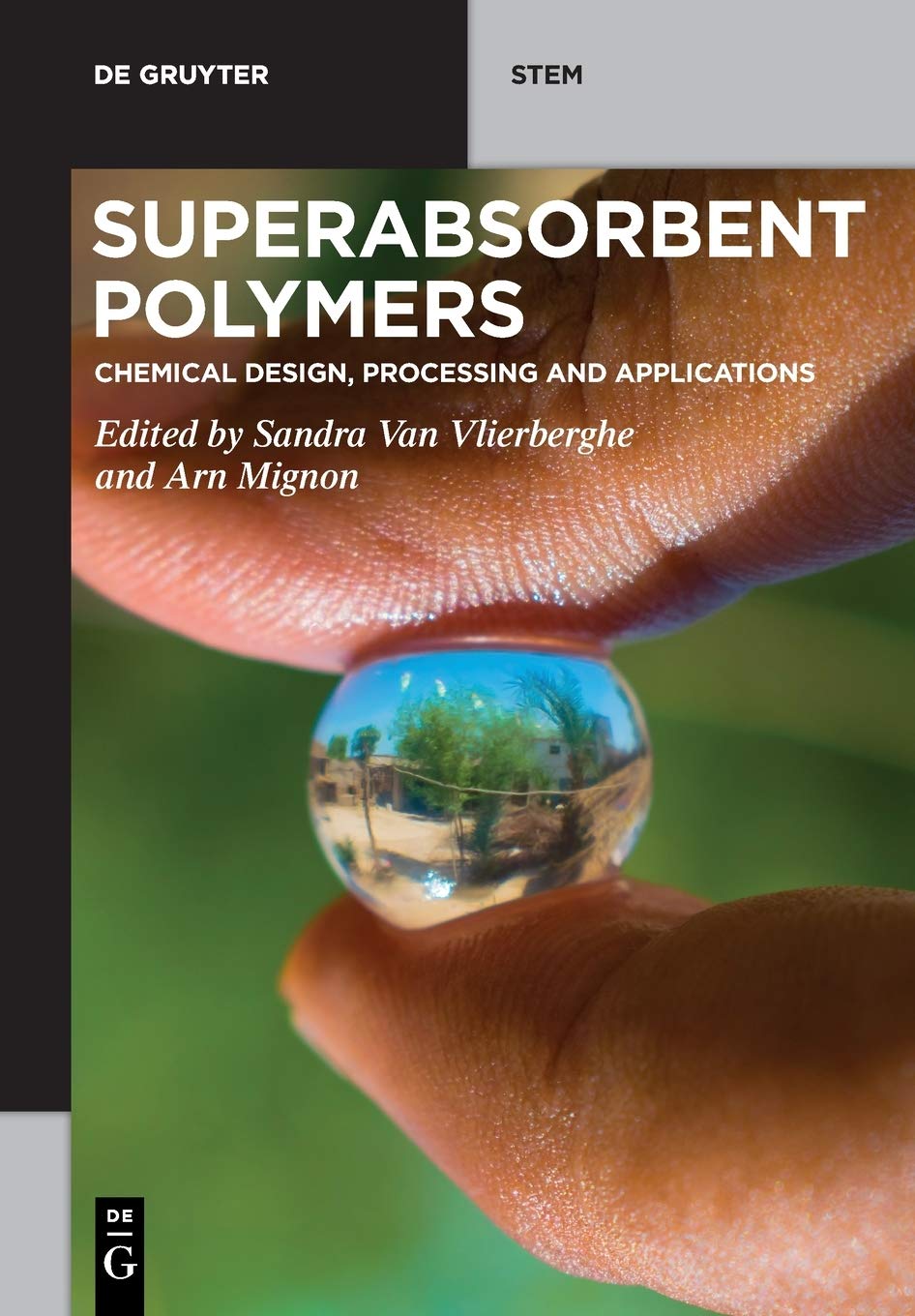 Superabsorbent Polymers: Chemical Design, Processing and Applications (De Gruyter STEM)