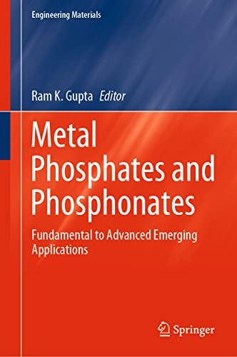 Metal Phosphates and Phosphonates: Fundamental to Advanced Emerging Applications (Engineering Materials)