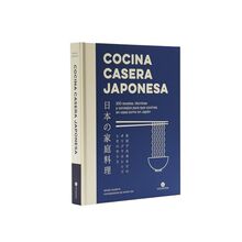 Cocina casera japonesa / Japanese Home Cooking: 100 recetas, técnicas y consejos para que cocines en casa / 100 recipes, techniques and tips for you to cook at home