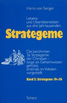 Strategeme, Lebens- und Überlebenslisten aus drei Jahrtausenden, 2 Bde., Bd.2, Strategeme 19-36