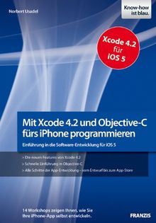 Mit Xcode 4.2 und Objective-C fürs iPhone programmieren