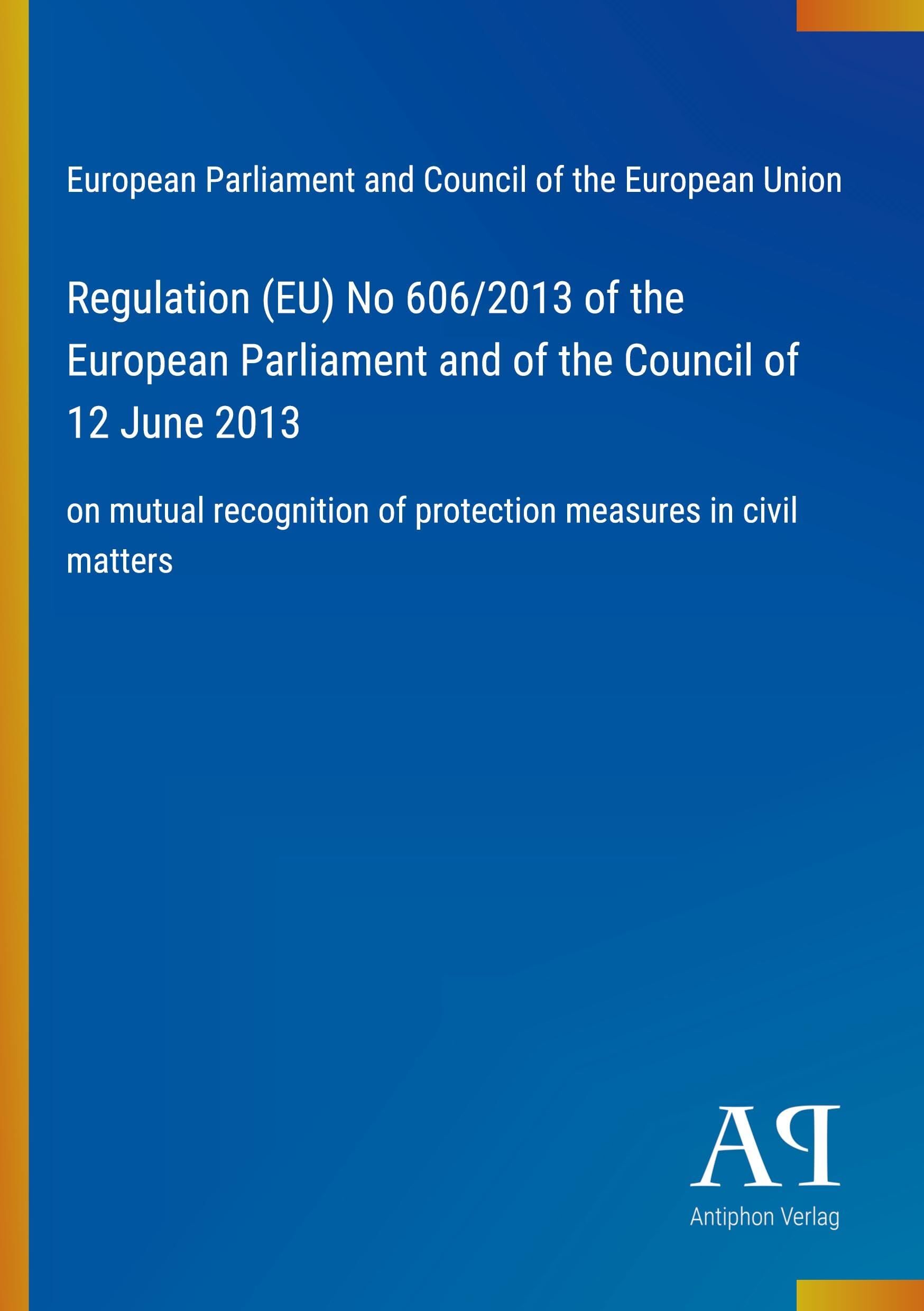 Regulation (EU) No 606/2013 of the European Parliament and of the Council of 12 June 2013