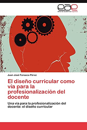 El diseño curricular como vía para la profesionalización del docente: Una vía para la profesionalización del docente: el diseño curricular