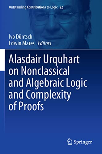 Alasdair Urquhart on Nonclassical and Algebraic Logic and Complexity of Proofs (Outstanding Contributions to Logic, 22, Band 22)