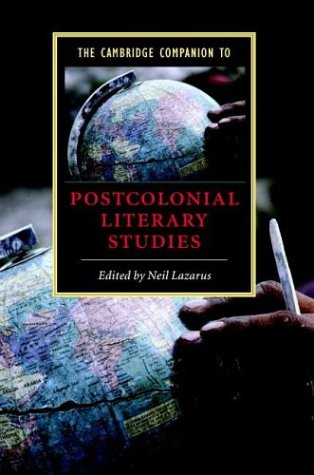 The Cambridge Companion to Postcolonial Literary Studies (Cambridge Companions to Literature)