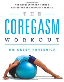 The Coregasm Workout: The Revolutionary Method for Better Sex Through Exercise