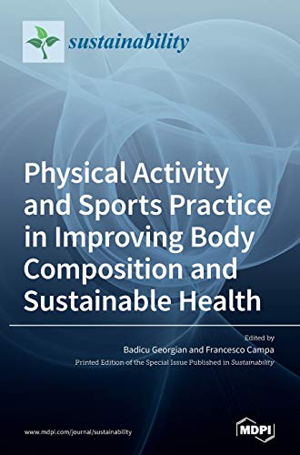 Physical Activity and Sports Practice in Improving Body Composition and Sustainable Health