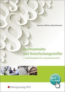 Rechtsanwalts- und Notarfachangestellte: 1. Ausbildungsjahr, fall- und praxisorientiert: Schülerband