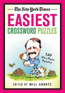 The New York Times Easiest Crossword Puzzles: 150 Very Easy Puzzles (New York Times Crossword Collections)