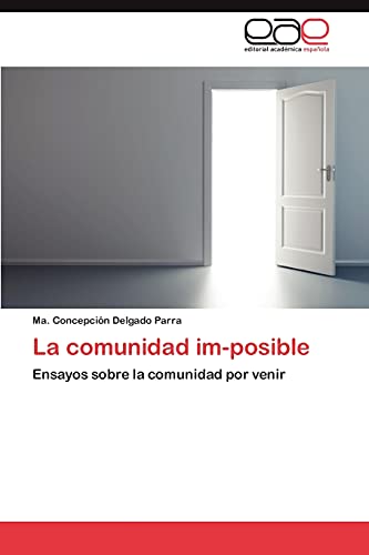 La comunidad im-posible: Ensayos sobre la comunidad por venir