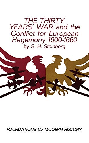 S H Steinberg Thirty Years War, And The Conflict For European Hegemony 1600-1660 (Foundations Of Modern History)