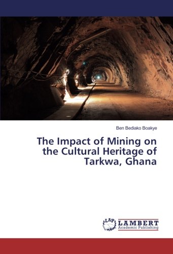 The Impact of Mining on the Cultural Heritage of Tarkwa, Ghana
