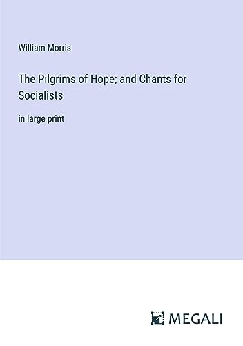 Die Buchhandlung in Oelde hat das Buch The Pilgrims of Hope; and Chants for Socialists: in large print