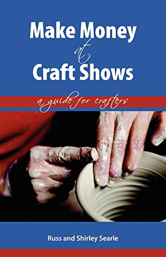 Make Money at Craft Shows: A Guide for Crafters