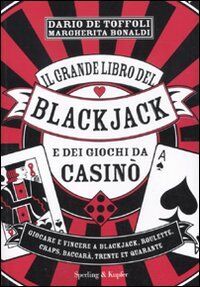 Il grande libro del blackjack e dei giochi da casinò (Varia)