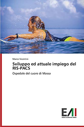 Sviluppo ed attuale impiego del RIS-PACS: Ospedale del cuore di Massa