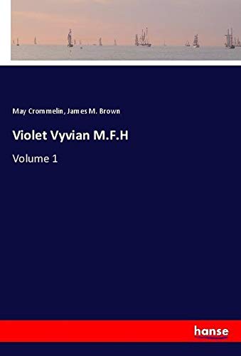 Violet Vyvian M.F.H: Volume 1