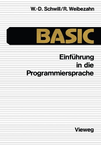 Einführung in die Programmiersprache BASIC: Anleitung zum Selbststudium