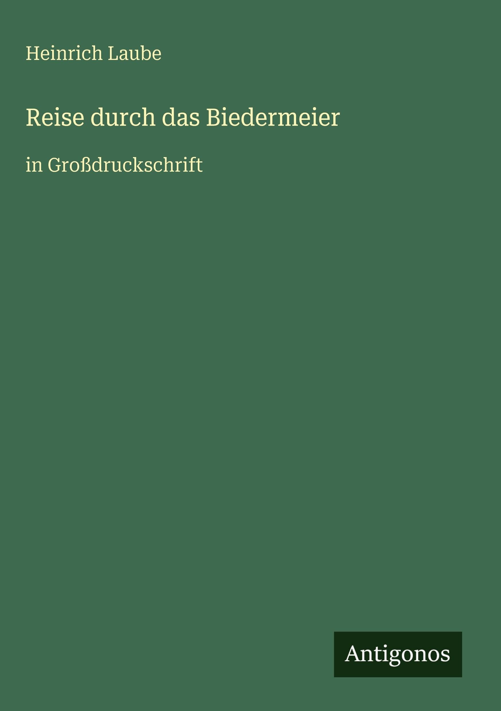 Reise durch das Biedermeier: in Großdruckschrift