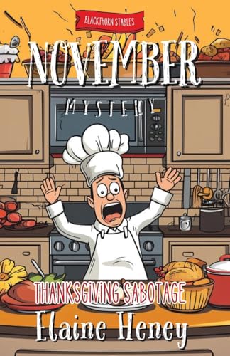 Thanksgiving Sabotage | Blackthorn Stables November Mystery (Blackthorn Stables Mysteries, Band 9)