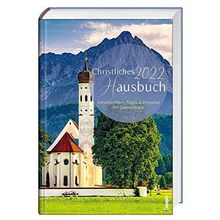 Christliches Hausbuch 2022: Geschichten, Tipps & Impulse im Jahreskreis