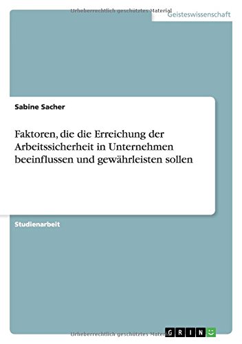 Faktoren, die die Erreichung der Arbeitssicherheit in Unternehmen beeinflussen und gewährleisten sollen