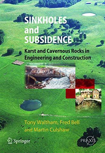 Sinkholes and Subsidence: Karst and Cavernous Rocks in Engineering and Construction (Springer Praxis Books)