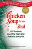 Chicken Soup for the Soul: 101 Stories to Open the Heart and Rekindle the Spirit (Chicken Soup for the Soul (Paperback Health Communications))
