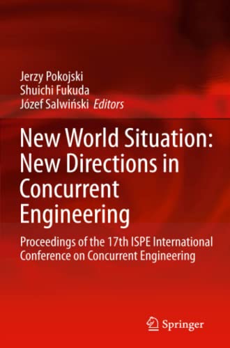 New World Situation: New Directions in Concurrent Engineering: Proceedings of the 17th ISPE International Conference on Concurrent Engineering (Advanced Concurrent Engineering)