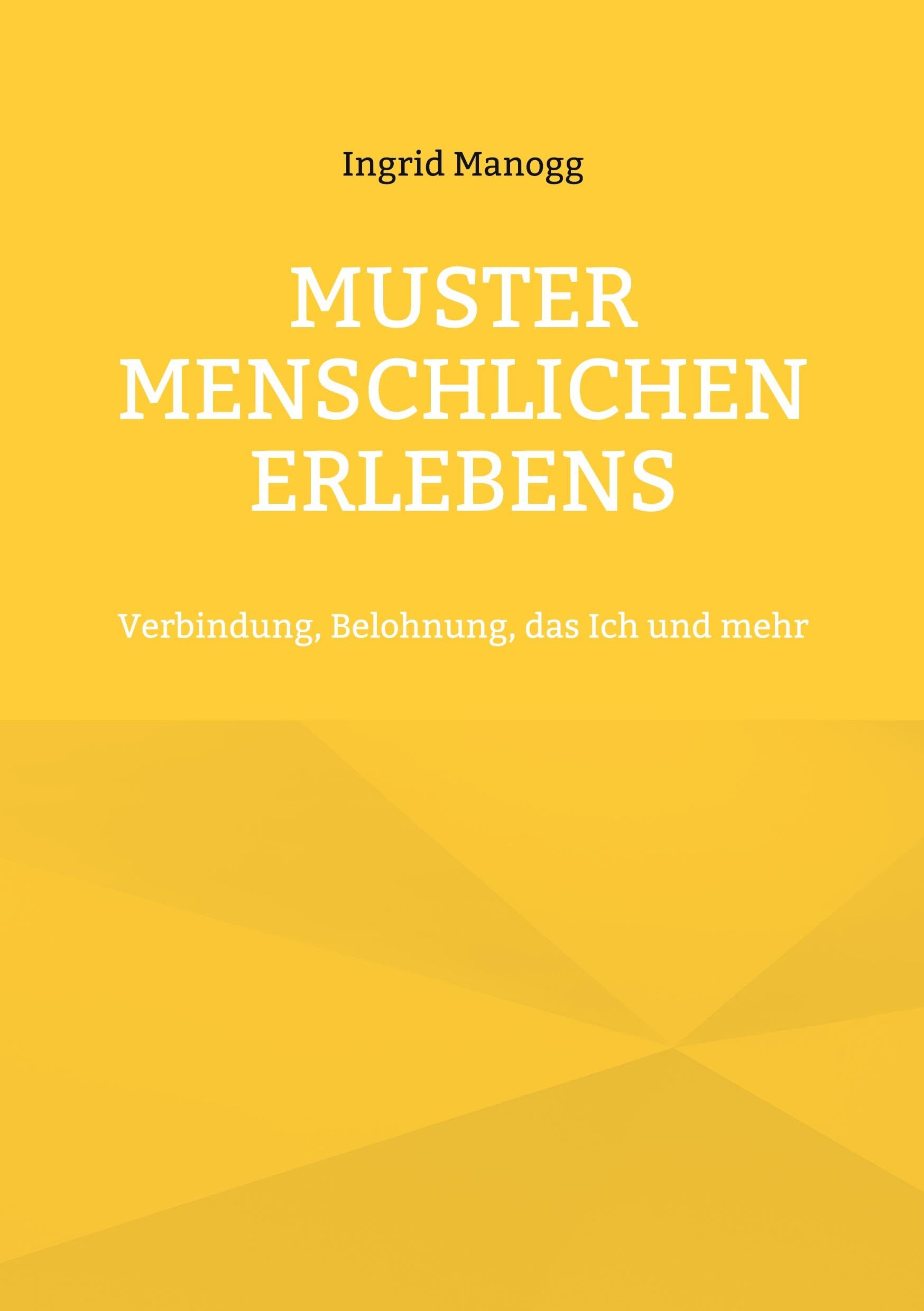 Muster menschlichen Erlebens: Verbindung, Belohnung, das Ich und mehr