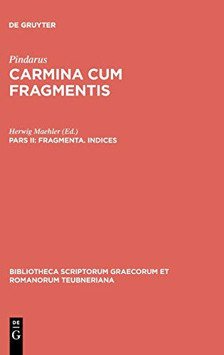 Carmina cum fragmentis: Fragmenta. Indices (Bibliotheca scriptorum Graecorum et Romanorum Teubneriana)