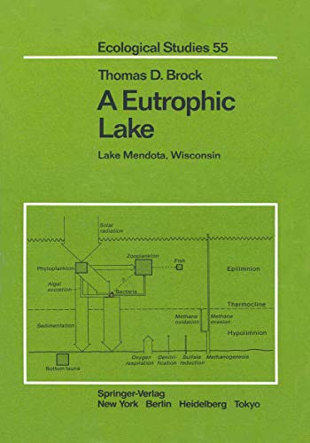 A Eutrophic Lake: Lake Mendota, Wisconsin (Ecological Studies, 55, Band 55)