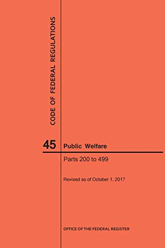 Nara Code Of Federal Regulations Title 45, Public Welfare, Parts 200-499, 2017