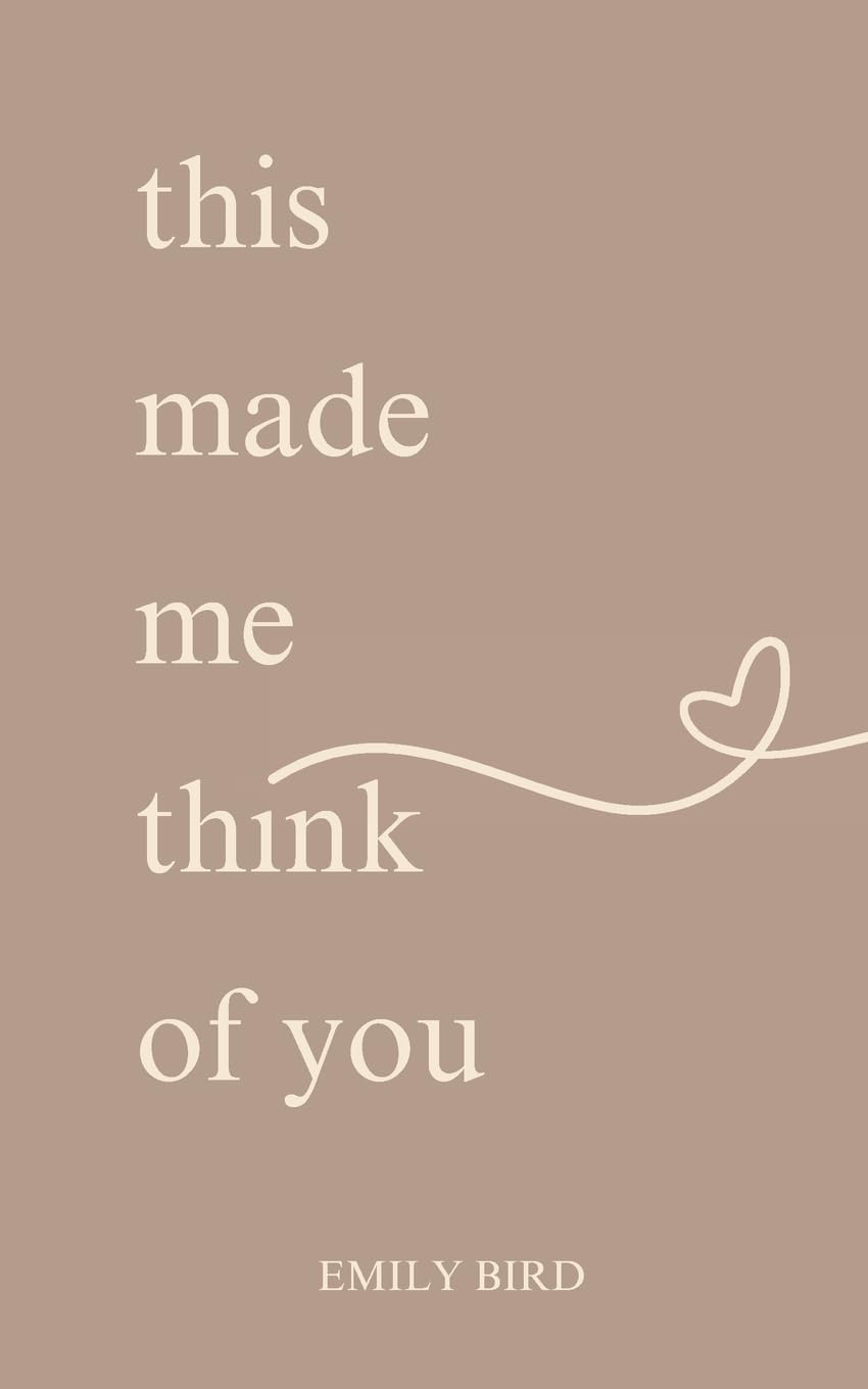 Emily Bird This Made Me Think Of You