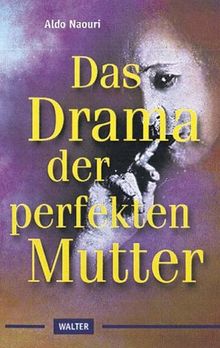 Das Drama der perfekten Mutter