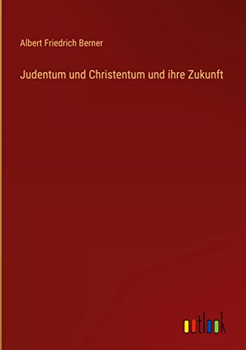 Judentum und Christentum und ihre Zukunft