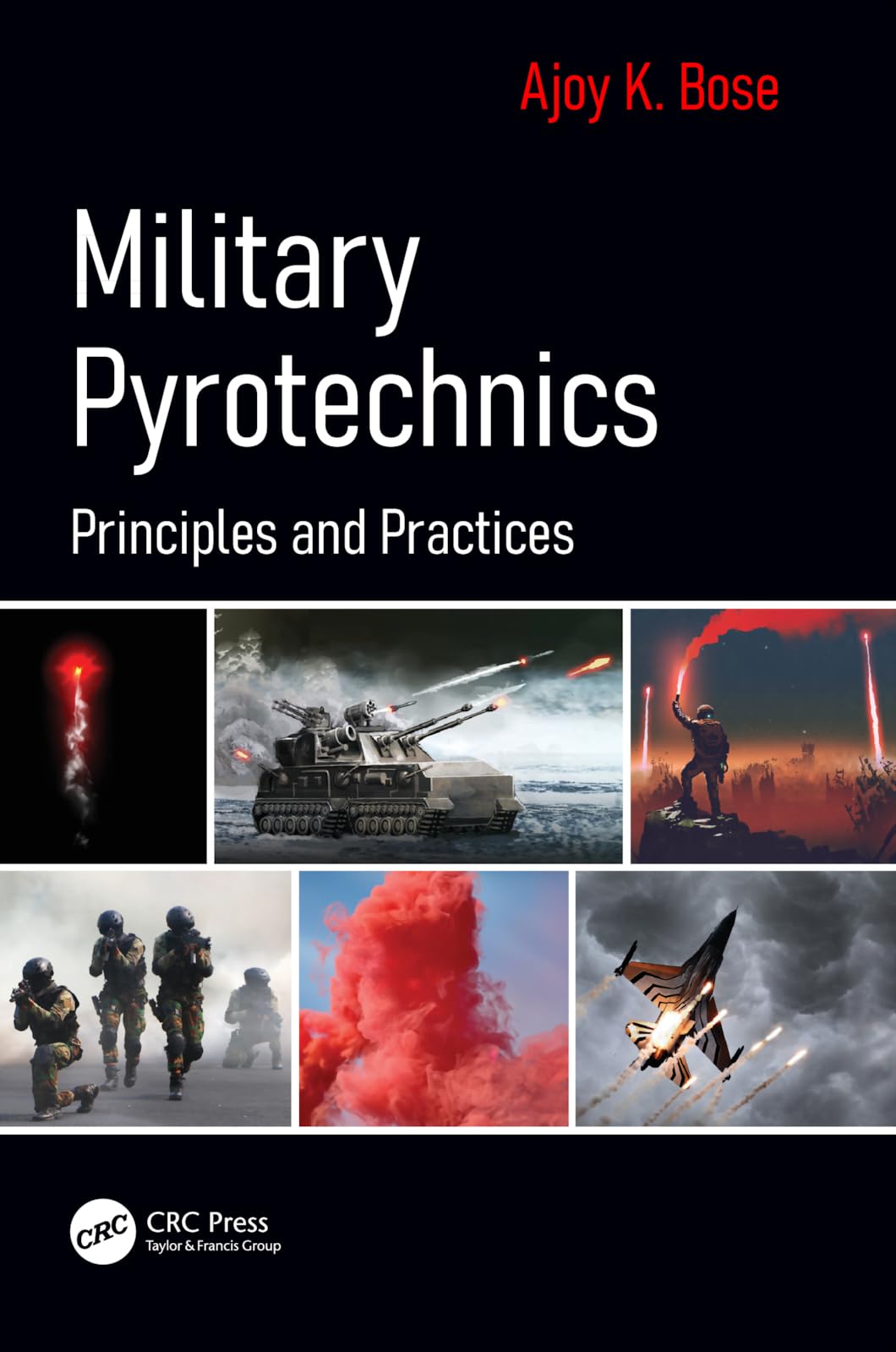 Bose, Ajoy K. Military Pyrotechnics, Principles And Practices