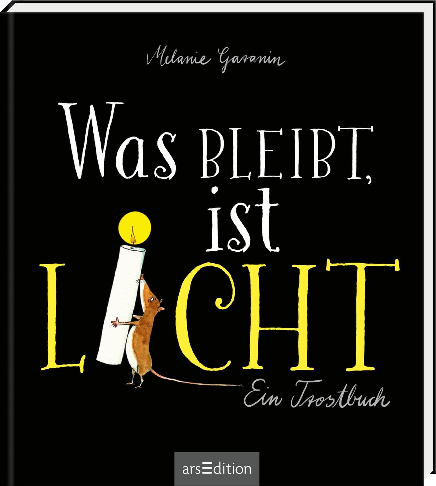 Was bleibt, ist Licht. Mini-Ausgabe: Ein Trostbuch | Berührendes Trauerbuch, das Trost und Mut spendet