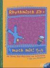 Rhythmisch fit - mach mit!: Mit Stimme, Body-Percussion und Instrumenten