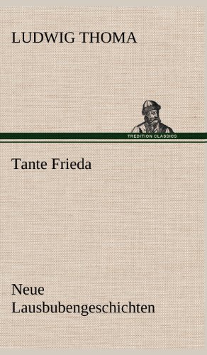 Tante Frieda. Neue Lausbubengeschichten: Neue Lausbubengeschichten