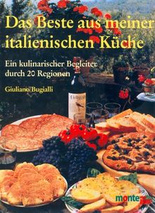 Das Beste aus meiner italienischen Küche. Ein kulinarischer Begleiter durch 20 Regionen