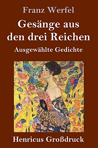 Gesänge aus den drei Reichen (Großdruck): Ausgewählte Gedichte