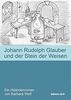 Johann Rudolph Glauber und der Stein der Weisen