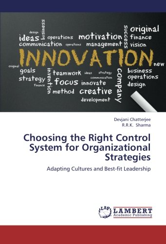Choosing the Right Control System for Organizational Strategies: Adapting Cultures and Best-fit Leadership
